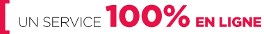 [ Un service 100% en ligne