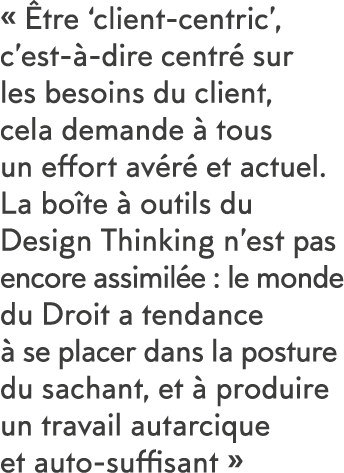    tre  client-centric , c est- -dire centr  sur les besoins du client, cela demande   tous un effort av r  et actuel   