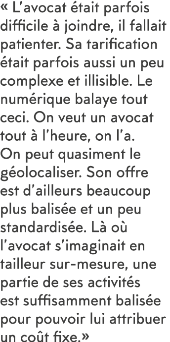   L avocat  tait parfois difficile   joindre, il fallait patienter  Sa tarification  tait parfois aussi un peu comple   