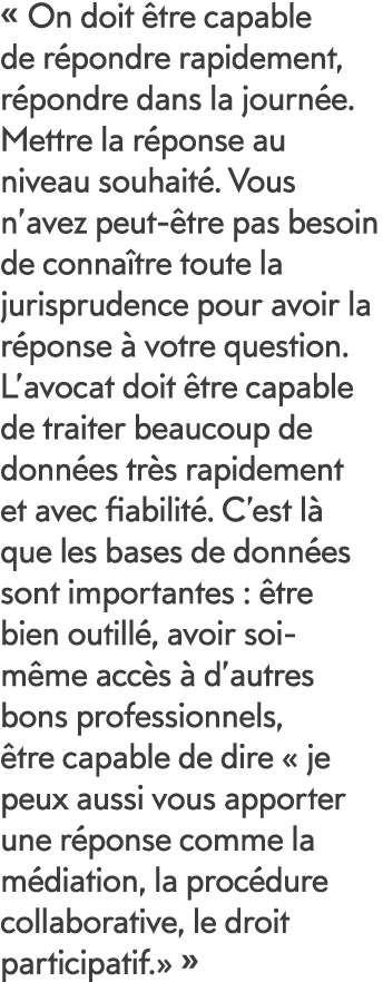   On doit  tre capable de r pondre rapidement, r pondre dans la journ e  Mettre la r ponse au niveau souhait   Vous n   