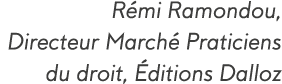 R mi Ramondou, Directeur March  Praticiens du droit,  ditions Dalloz