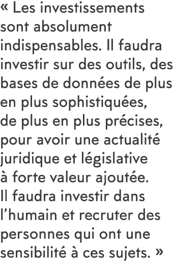   Les investissements sont absolument indispensables  Il faudra investir sur des outils, des bases de donn es de plus   