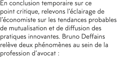 En conclusion temporaire sur ce point critique, relevons l  clairage de l  conomiste sur les tendances probables de m   