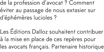 de la profession d avocat   Comment  viter au passage de nous extasier sur d  ph m res lucioles   Les  ditions Dalloz   