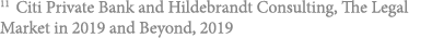 11 Citi Private Bank and Hildebrandt Consulting, The Legal Market in 2019 and Beyond, 2019