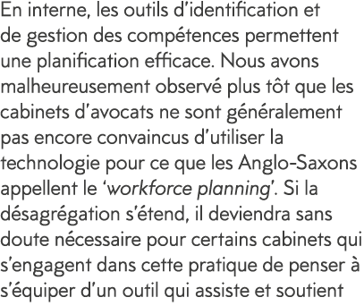En interne, les outils d identification et de gestion des comp tences permettent une planification efficace  Nous avo   