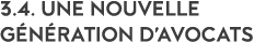 3 4  Une nouvelle g n ration d avocats
