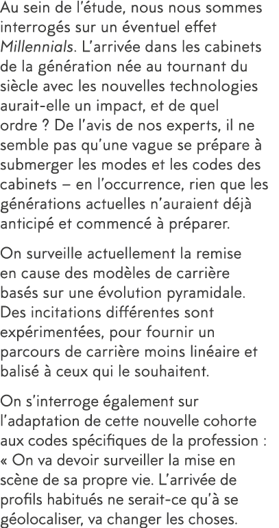 Au sein de l  tude, nous nous sommes interrog s sur un  ventuel effet Millennials  L arriv e dans les cabinets de la    