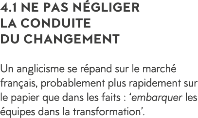 4 1 Ne pas n gliger la conduite du changement Un anglicisme se r pand sur le march  fran ais, probablement plus rapid   