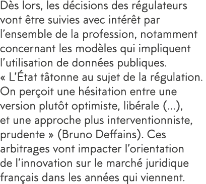 D s lors, les d cisions des r gulateurs vont  tre suivies avec int r t par l ensemble de la profession, notamment con   