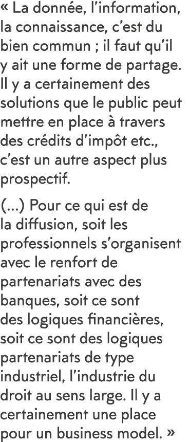   La donn e, l information, la connaissance, c est du bien commun ; il faut qu il y ait une forme de partage  Il y a    