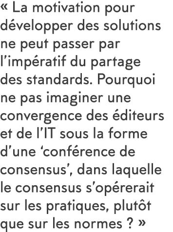   La motivation pour d velopper des solutions ne peut passer par l imp ratif du partage des standards  Pourquoi ne pa   