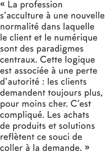   La profession s acculture   une nouvelle normalit  dans laquelle le client et le num rique sont des paradigmes cent   
