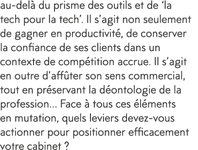 au-del  du prisme des outils et de  la tech pour la tech   Il s agit non seulement de gagner en productivit , de cons   
