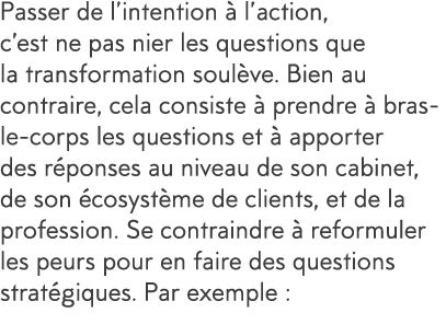 Passer de l intention   l action, c est ne pas nier les questions que la transformation soul ve  Bien au contraire, c   