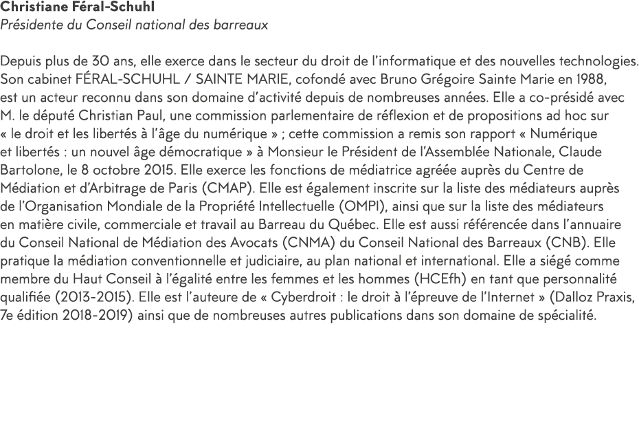 Christiane F ral-Schuhl Pr sidente du Conseil national des barreaux Depuis plus de 30 ans, elle exerce dans le secteu   