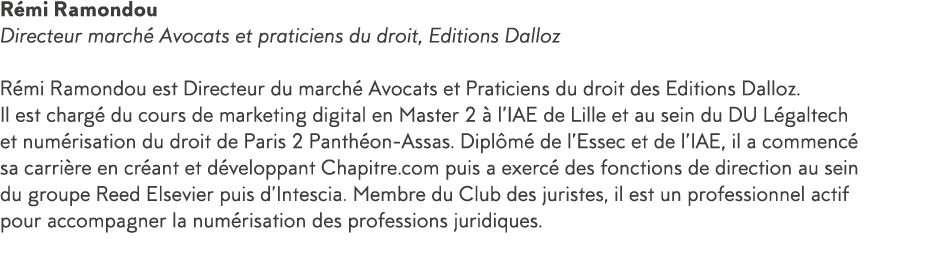 R mi Ramondou Directeur march  Avocats et praticiens du droit, Editions Dalloz R mi Ramondou est Directeur du march     