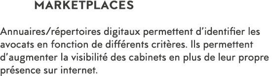 MARKETPLACES Annuaires r pertoires digitaux permettent d identifier les avocats en fonction de diff rents crit res  I   