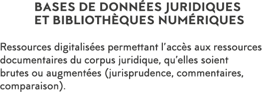 BASES DE DONN ES JURIDIQUES    ET BIBLIOTH QUES NUM RIQUES Ressources digitalis es permettant l acc s aux ressources    