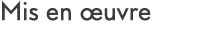 Mis en  uvre